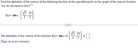 Solved Find the derivative of the inverse of the following | Chegg.com