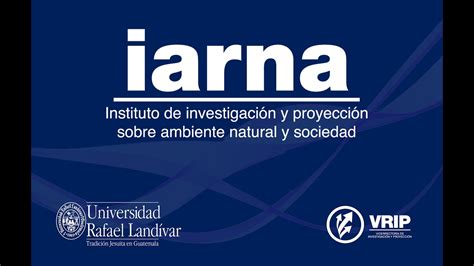 Conoce Al Iarna Instituto De Investigaci N De La Universidad Rafael