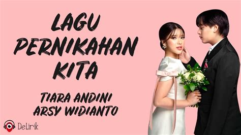 Lagu Pernikahan Kita Tiara Andini Arsy Widianto Lirik Lagu YouTube