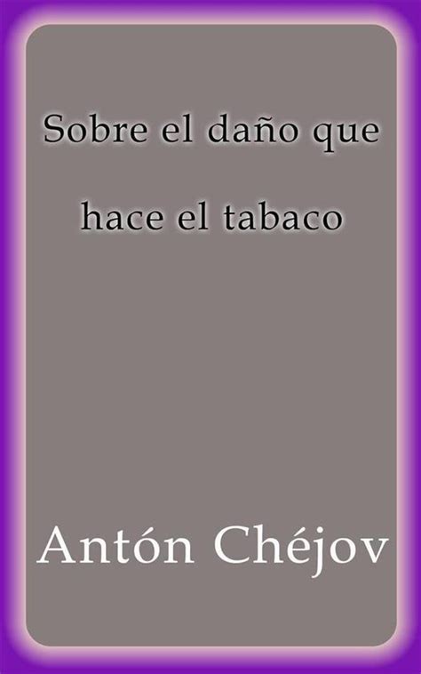 Sobre El Da O Que Hace El Tabaco Ebook Anton Ch Jov