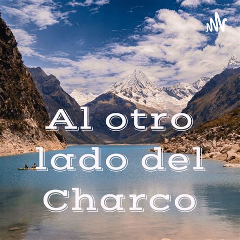 Al Otro Lado Del Charco Podcast On Spotify