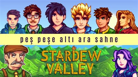 Stardew Valley Nin Bir B L M Nde Alt Ara Sahne Olur Mu Bekarlar N