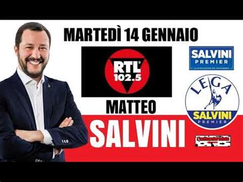 Intervista Radiofonica A Matteo Salvini Su RTL 102 5 14 01 2020