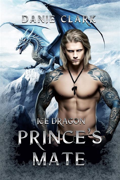 Ice Dragon Prince S Mate Opposites Attract Enemies To Lovers Shifter