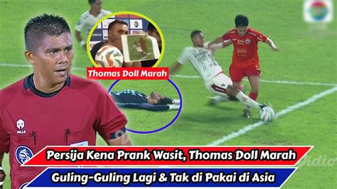 Kacau Persija Kena Prank Wasit Thomas Doll Marah Besar Guling Fc