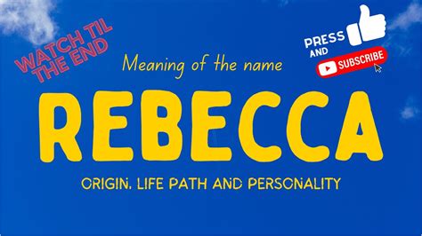 Meaning Of The Name Rebecca Origin Life Path And Personality Youtube