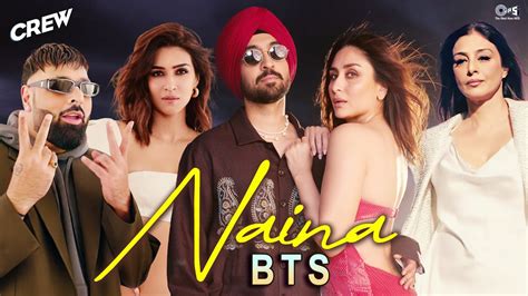 Naina Song BTS Crew Diljit Dosanjh Ft Badshah Tabu Kareena