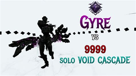 Gyre Solo Void Cascade 9999 Sp Level Cap Warframe Youtube