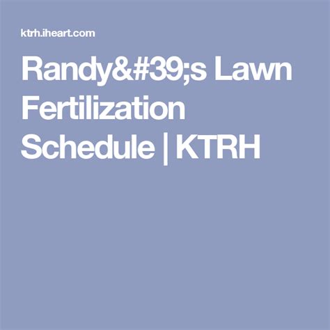 Randy S Lawn Fertilization Schedule KTRH Lawn Fertilizer Lawn