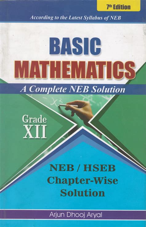 Basic Mathematics A Complete NEB Solution Grade XII Heritage