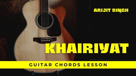 Khairiyat Arijit Singh Chhichhore Guitar Chords Tutorial Easy