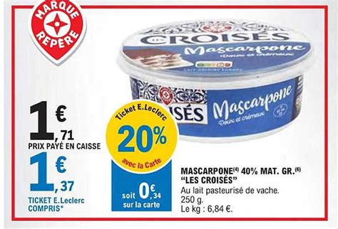 Promo Mascarpone 40 Mat Gr les Croisés chez E Leclerc iCatalogue fr