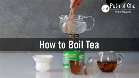 How To Boil Tea A Modern Adaptation Of Lu Yus Method Youtube