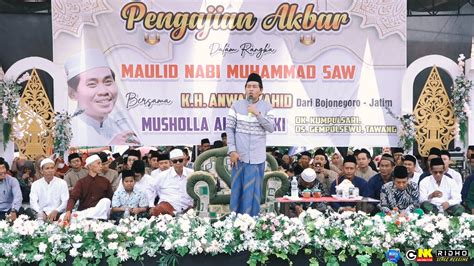 Pengajian Kh Anwar Zahid Full Peringatan Maulid Nabi Muhammad Saw