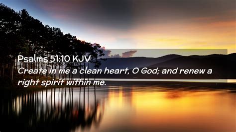 Psalms Kjv Desktop Wallpaper Create In Me A Clean Heart O God