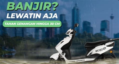 Motor Listrik Murah Aman Terobos Banjir Segini Jarak Tempuh ECGO 3