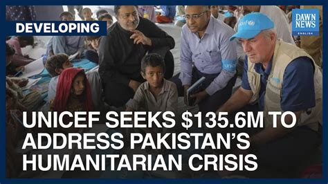 Unicef Seeks M To Address Pakistans Humanitarian Crisis Dawn