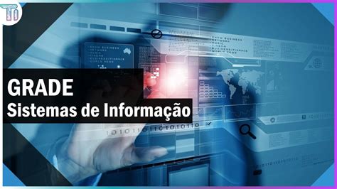 SISTEMAS DE INFORMAÇÃO Veja a grade e disciplinas do curso YouTube