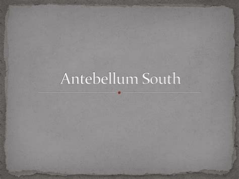 PPT - Antebellum South PowerPoint Presentation, free download - ID:2306608