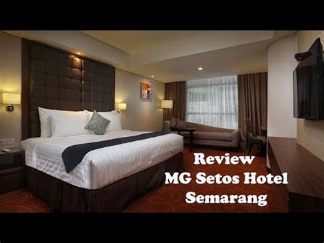 Review Hotel Mg Setos Semarang Letaknya Di Tengah Kota Kamar Luas