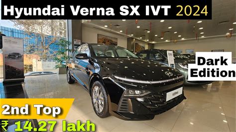 Verna Sx 2024 Hyundai Verna Sx Ivt Verna 2nd Top Model 14 27Lakh