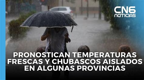 Pronostican Temperaturas Frescas Y Chubascos Aislados En Algunas