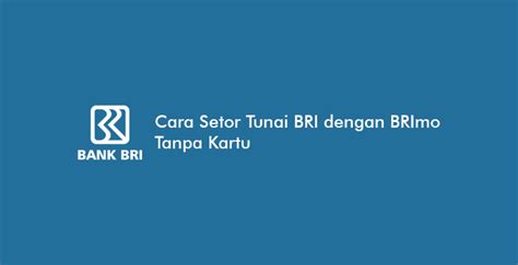 Cara Setor Tunai Bri Dengan Brimo Tanpa Kartu Atm