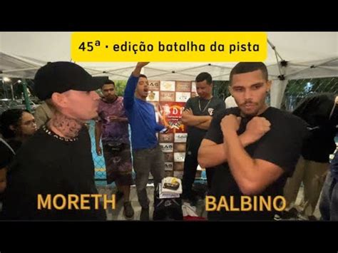 Moreth X Balbino Pr Fase Edi O Batalha De Rima Youtube