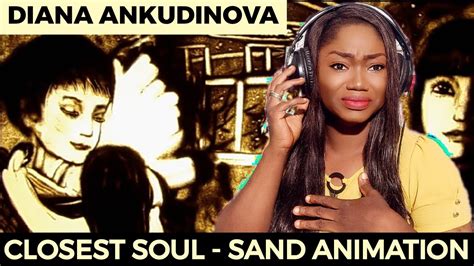 Diana Ankudinova The Closest Soul Reaction Sand Animation By