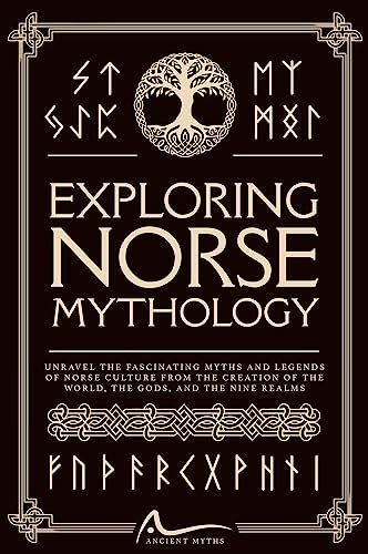 Exploring Norse Mythology Unravel The Fascinating Myths And Legends Of