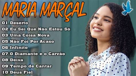 Maria Marçal Uma Coisa Nova Melhores Músicas Gospel Mais Tocadas