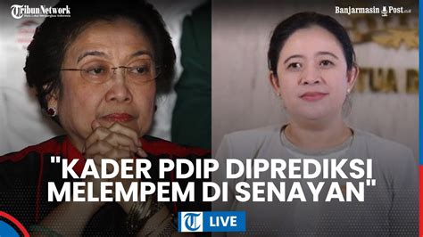 NASIB Kader PDIP Di Parlemen Pengamat Waktunya Orang Yang Tak Suka