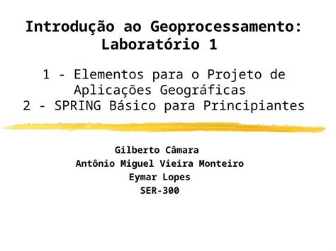 PPT Introdução ao Geoprocessamento Laboratório 1 1 Elementos para