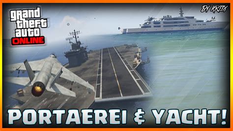 Come Andare Sulla Portaerei Yacht Delle Rapine Gta Online