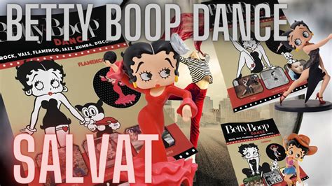 Betty Boop Dance Colección Salvat Youtube