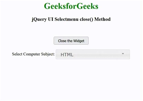 Jquery Ui Selectmenu Close Method Geeksforgeeks