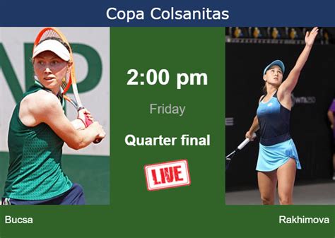 How To Watch Bucsa Vs Rakhimova On Live Streaming In Bogota On Friday