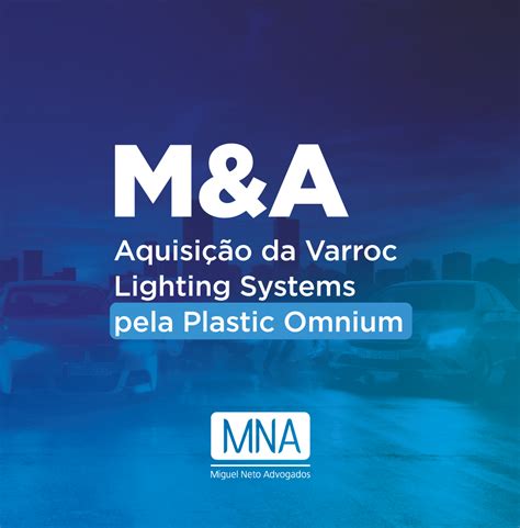 M A Aquisi O Da Varroc Lighting Systems Pela Plastic Omnium Miguel