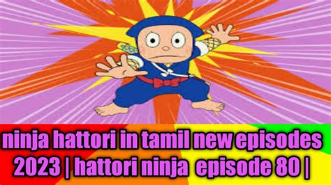 Ninja Hattori In Tamil New Episodes 2023 Hattori Ninja Episode 80