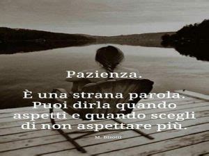 Saper Pazientare 100 Frasi Aforismi Proverbi E Immagini Sulla