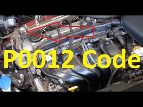 Causes And Fixes P0012 Code Intake A Camshaft Position Timing Over