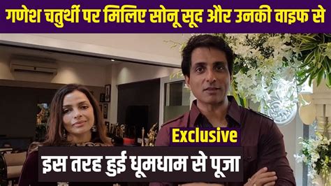 Exclusive Ganesh Utsav Sonu Sood Wife