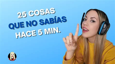 Cosas Que No Sab As Hace Minutos Youtube