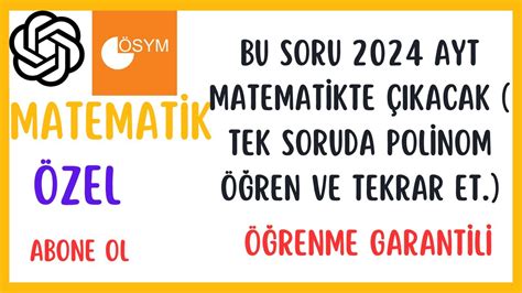 2024 YKS de çıkacak olan o matematik POLİNOM sorusu ile polinomu tekrar