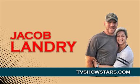 Jacob Landry Bio Early Life Career Net Worth And Troy Landry