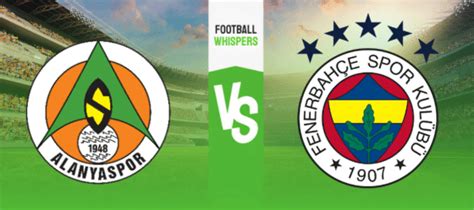 Alanyaspor Vs Fenerbahce Prediction Odds Betting Tips