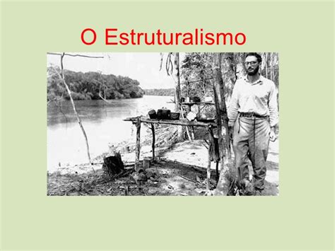 O Principal Representante Do Estruturalismo Foi Claude - SO ANTROPOLOGIA: Claude Lévi-Strauss - Estruturalismo
