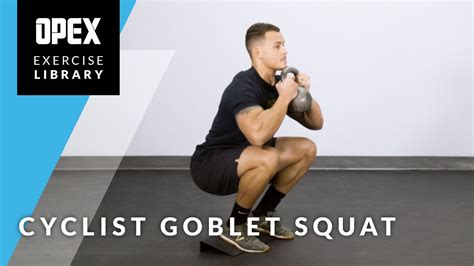 Cyclist Goblet Squat Opex Exercise Library Youtube