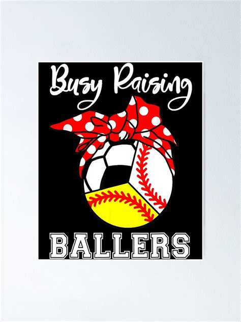 Busy Raising Ballers Funny Baseball Softball Soccer Mom Poster For