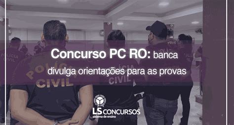 Concurso Pc Ro Banca Divulga Orienta Es Para As Provas Ls Ensino